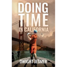 Doing Time in California
