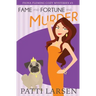 Fame and Fortune and Murder