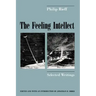 The Feeling Intellect: Selected Writings