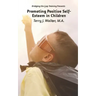 Promoting Positive Self-Esteem in Children