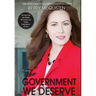 The Government We Deserve: The Hard Truth from Behind the Curtain of an Oregon Gubernatorial Election