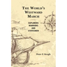 The World's Westward March: Explorers, Warriors, and Statesmen