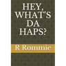 Hey, What's Da Haps?