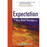 Expectation: The Very Brief Therapy Book