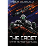 The Cadet: Shattered Worlds