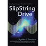 SlipString Drive: String Theory, Gravity, and "Faster Than Light" Travel