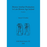 Bronze Artefact Production in Late Bronze Age Ireland: A survey