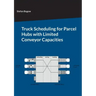 Truck Scheduling for Parcel Hubs with Limited Conveyor Capacities
