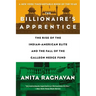 The Billionaire's Apprentice: The Rise of the Indian-American Elite and the Fall of the Galleon Hedge Fund