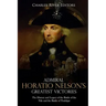 Admiral Horatio Nelson's Greatest Victories: The History and Legacy of the Battle of the Nile and the Battle of Trafalgar