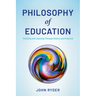 Philosophy of Education: Thinking and Learning Through History and Practice