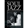 Soul Jazz: Jazz in the Black Community, 1945-1975