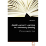 Adult Learners' Learning in a University Setting