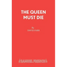 The Queen Must Die