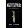 Heat Treatment Secrets for Bladesmithing