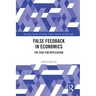 False Feedback in Economics: The Case for Replication