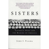 Sisters: Catholic Nuns and the Making of America