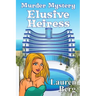 Elusive Heiress: Murder Mystery: Laura Seymour Cozy Mysteries and Romantic Adventures