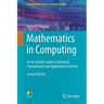 Mathematics in Computing: An Accessible Guide to Historical, Foundational and Application Contexts