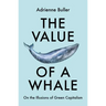 The Value of a Whale: On the Illusions of Green Capitalism