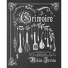 Grimoire: A Cookbook