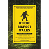Where Bigfoot Walks: Crossing the Dark Divide