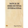 Manual de Derecho Penal Internacional