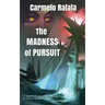 The Madness of Pursuit