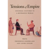Tensions of Empire: Colonial Cultures in a Bourgeois World