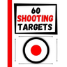 60 Shooting Targets: Large Paper Perfect for Rifles / Firearms / BB / AirSoft / Pistols / Archery & Pellet Guns