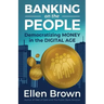 Banking on the People: Democratizing Money in the Digital Age