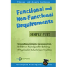 Functional and Non-Functional Requirements Simply Put!: Simple Requirements Decomposition / Drill-Down Techniques for Defining IT Application Behavior