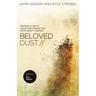 Beloved Dust: Drawing Close to God by Discovering the Truth about Yourself