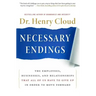 Necessary Endings: The Employees, Businesses, and Relationships That All of Us Have to Give Up in Order to Move Forward