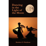 Dancing in the Light of the Moon