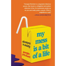 My Mess Is a Bit of a Life: Adventures in Anxiety