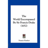 The World Encompassed By Sir Francis Drake (1652)