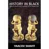 History in Black: African-Americans in Search of an Ancient Past