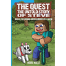 The Quest The Untold Story of Steve Book 3: The Endings and Beginnings of a Legend