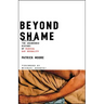 Beyond Shame: Reclaiming the Abandoned History of Radical Gay Sexuality