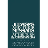 Judaisms and Their Messiahs at the Turn of the Christian Era
