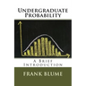 Undergraduate Probability: A Brief Introduction