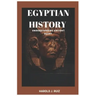Egyptian history: Understanding ancient Egypt