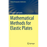 Mathematical Methods for Elastic Plates