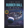 The Big Rubber Ball In Space: The Catalyst - Part II