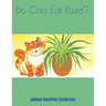 Do Cats Eat Pizza?