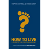 How to Live: A Guide for the Christian Journey