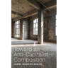 Toward an Anti-Capitalist Composition