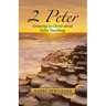 2 Peter: Growing in Christ Amid False Teaching