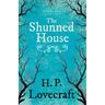 The Shunned House (Fantasy and Horror Classics);With a Dedication by George Henry Weiss